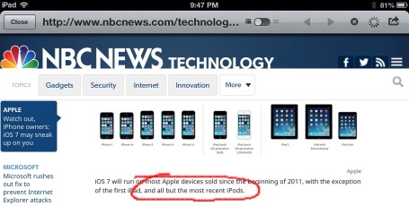 So according to NBC News, iOS 7 will work on any 2011 or later iPod except the most recent ones